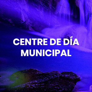 CENTRE DE DÍA MUNICIPAL